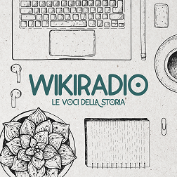 Wikiradio. Le voci della storia del 14/05/2024 - RaiPlay Sound